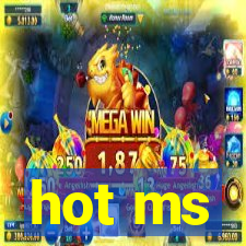 hot ms